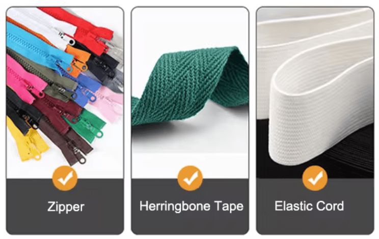 Compatible materials like zippers, herringbone tape, elastic cord